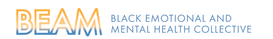 Black Emotional and Mental Health Collective (BEAM)